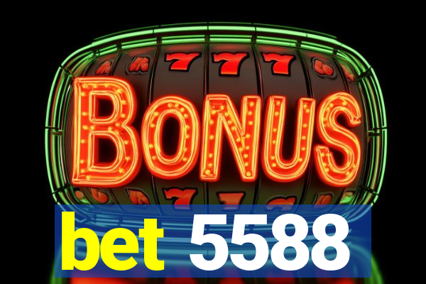 bet 5588